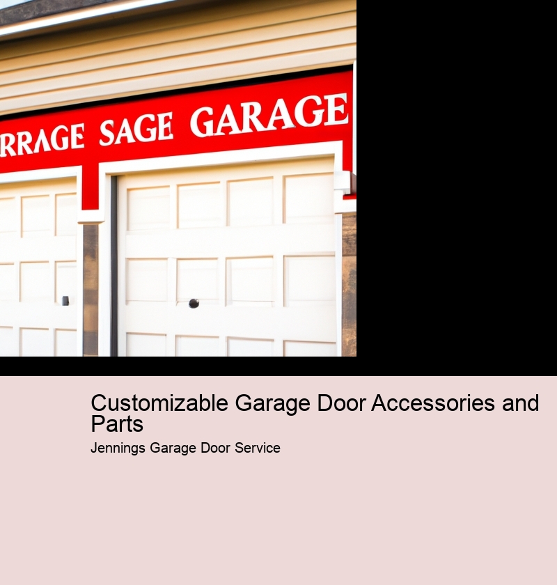 Customizable Garage Door Accessories and Parts